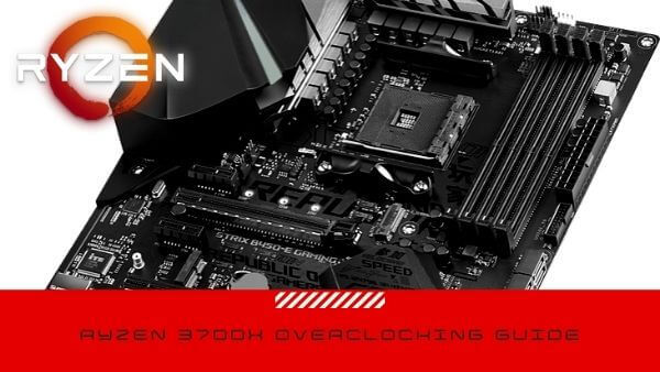 AMD Ryzen 3700X overclocking guide main banner